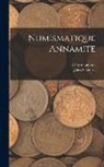Désiré Lacroix, Jules Silvestre - Numismatique Annamite