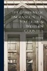 Charles Holme - The Gardens of England in the Southern & Western Counties