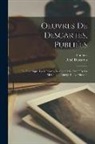 René Descartes, Thomas - Oeuvres De Descartes, Publiées: La Dioptrique. Les Météores. La Géométrie. Traité De La Mécanique. Abrégé De La Musique