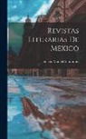 Ignacio Manuel Altamirano - Revistas Literarias De Mexico