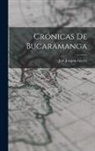 José Joaquín García - Crónicas De Bucaramanga