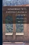 Antonio Alcalá Galiano - Memorias De D. Antonio Alcalá Galiano: Publicadas Por Su Hijo