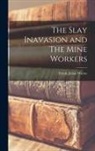 Frank Julian Warne - The Slay Inavasion and The Mine Workers