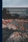 Bernhard Kahle - Altisländisches Elementarbuch
