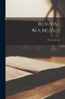 R. A. Torrey - Revival Addresses