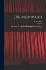 Hans Herrig - Die Meininger: Ihre Gastspiele und Deren Bëdeutung für das Deutsche Theater