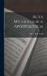 Agnes Smith Lewis - Acta Mythologica Apostolorum