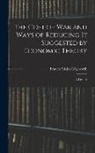 Francis Ysidro Edgeworth - The Cost of War and Ways of Reducing it Suggested by Economic Theory; a Lecture
