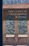Anonymous - Colección de Documentos Inéditos