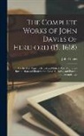 John Davies - The Complete Works of John Davies of Hereford (15.-1618): For the First Time Collected and Edited: With Memorial-Introduction and Illustrations, Gloss