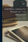 Frank Alanson Lombard - Imperial Japanese Poems of the Meiji Era