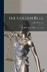 John Goodman - The Golden Rule: Or, the Royal Law of Equity Explained