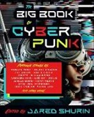 Madeline Ashby, Maurice Broaddus, Pat Cadigan, Cory Doctorow, William Gibson, Ken Liu... - The Big Book of Cyberpunk