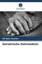 DR Neha Sharma, Neha Sharma - Geriatrische Zahnmedizin