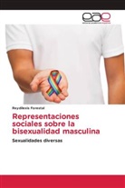 Reydilexis Forestal - Representaciones sociales sobre la bisexualidad masculina