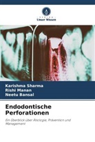 Neetu Bansal, Rishi Manan, Karishma Sharma - Endodontische Perforationen
