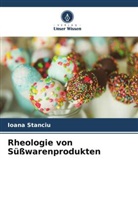 Ioana Stanciu - Rheologie von Süßwarenprodukten