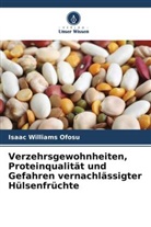 Isaac Williams Ofosu - Verzehrsgewohnheiten, Proteinqualität und Gefahren vernachlässigter Hülsenfrüchte