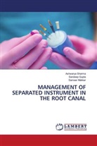 Sandeep Gupta, Sameer Makkar, Ashwarya Sharma - MANAGEMENT OF SEPARATED INSTRUMENT IN THE ROOT CANAL