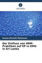 Kosala Hiranthi Malwenna - Der Einfluss von HRM-Praktiken auf EP in KMU in Sri Lanka