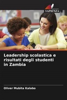 Oliver Mubita Kalabo - Leadership scolastica e risultati degli studenti in Zambia