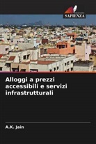 A. K. Jain - Alloggi a prezzi accessibili e servizi infrastrutturali