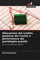 Bob Ssekiziyivu - Allocazione del credito, gestione del rischio e performance del portafoglio prestiti