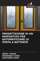 BIRINDERJIT SINGH, Harvinder Singh, Abdul Yaseen - PROGETTAZIONE DI UN DISPOSITIVO PER AUTOMATIZZARE LE PORTE A BATTENTE