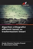 K. Adnarayana Reddy, Gunda Shyama Chandra Prasad - Algoritmi crittografici efficienti basati su trasformazioni lineari