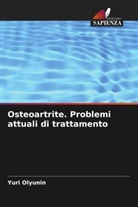 Yuri Olyunin - Osteoartrite. Problemi attuali di trattamento