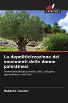 Natasha Goudar - La depoliticizzazione dei movimenti delle donne palestinesi