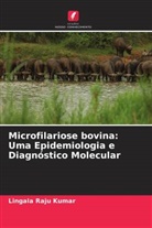 Lingala Raju kumar - Microfilariose bovina: Uma Epidemiologia e Diagnóstico Molecular