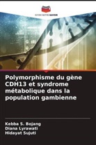 Kebba S. Bojang, Diana Lyrawati, Hidayat Sujuti - Polymorphisme du gène CDH13 et syndrome métabolique dans la population gambienne