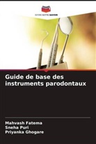 Mahvash Fatema, Priyanka Ghogare, Sneha Puri - Guide de base des instruments parodontaux