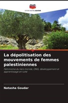 Natasha Goudar - La dépolitisation des mouvements de femmes palestiniennes