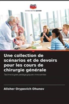 Alisher Orypovich Ohunov - Une collection de scénarios et de devoirs pour les cours de chirurgie générale