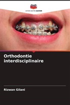 Rizwan Gilani - Orthodontie interdisciplinaire