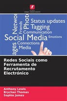 Sophie James, Anthony Lewis, Brychan Thomas - Redes Sociais como Ferramenta de Recrutamento Electrónico