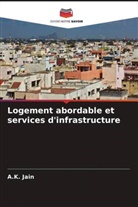 A. K. Jain - Logement abordable et services d'infrastructure