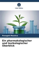 Ponugoti Mounica - Ein pharmakologischer und toxikologischer Überblick