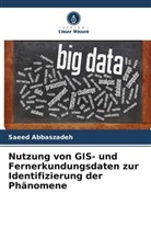 Saeed Abbaszadeh - Nutzung von GIS- und Fernerkundungsdaten zur Identifizierung der Phänomene