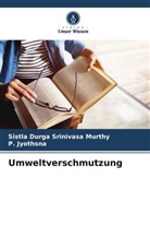 Sistla Durga Srinivasa murthy, P Jyothsna, P. Jyothsna - Umweltverschmutzung