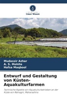 Mudassir Azhar, Hafsa Maqbool, A S Mohite, A. S. Mohite - Entwurf und Gestaltung von Küsten-Aquakulturfarmen