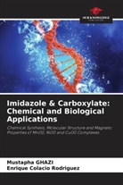 Enrique Colacio Rodriguez, Mustapha Ghazi - Imidazole & Carboxylate: Chemical and Biological Applications