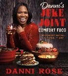 Danni Rose - Danni's Juke Joint Comfort Food Cookbook