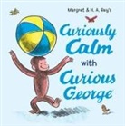 H. A. Rey, Margret Rey, Rey H. A., Rey Margret - Curiously Calm with Curious George