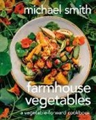 Michael Smith - Farmhouse Vegetables