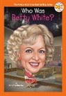 Laurie A. Conley, Dana Meachen Rau, Who HQ - Who Was Betty White?