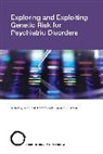 Elisabeth Binder, Joshua A Gordon, Joshua A. Gordon, Binder Elisabeth, Gordon Joshua A. - Exploring and Exploiting Genetic Risk for Psychiatric Disorders