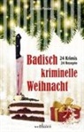 Lilo Beil, Bettina von Cossel, Johannes Diez, Anne Grießer, Markus Guthmann, Susanne Hartmann... - Badisch kriminelle Weihnacht